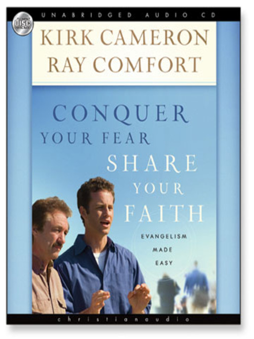 Title details for Conquer Your Fear, Share Your Faith by Kirk Cameron - Wait list